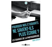 Pourquoi Nos Étudiants Ne Savent-Ils Plus Écrire ? - Les Ravages De La Photocopieuse