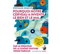 Pourquoi Notre Cerveau A Inventé Le Bien Et Le Mal
