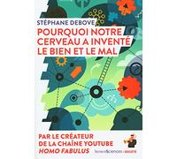 Pourquoi notre cerveau a inventé le bien et le mal