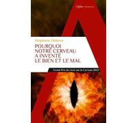 Pourquoi notre cerveau a inventé le bien et le mal