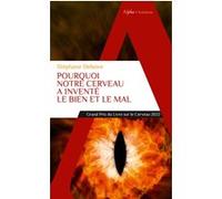 Pourquoi notre cerveau a inventé le bien et le mal Stéphane Debove (Auteur)