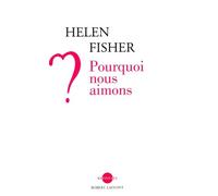 Pourquoi nous aimons ?