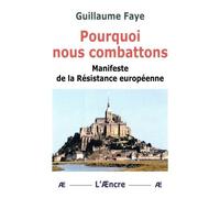 Pourquoi nous combattons: Manifeste de la résistance européenne