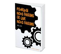 Pourquoi nous faisons ce que nous faisons - Joël Levy - L'opportun Eds De - broché - Essai