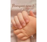 Pourquoi nous - Morgane Tarrason - Le Lys Bleu - broché - Témoignage