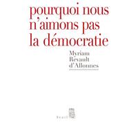 Pourquoi nous n'aimons pas la démocratie