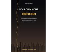 Pourquoi nous obéissons: : Préférences cachées, points de bascule et chute des régimes : ce qui arrive quand des millions de personnes cessent d'obéir