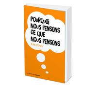 Pourquoi nous pensons ce que nous pensons - Alain Stephen - L'opportun Eds De - broché - Essai