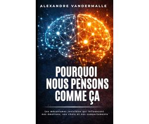 POURQUOI NOUS PENSONS COMME ÇA