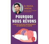 Pourquoi Nous Rêvons - La Révolution Des Neurosciences Au Service De Notre Santé