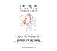 Pourquoi nous sommes nietzschéens