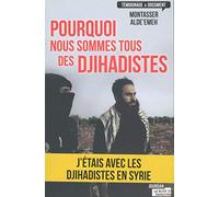 Pourquoi nous sommes tous des djihadistes