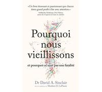 Pourquoi nous vieillissons et pourquoi ce n'est pas une fatalité Ce que l'on sait, ce que l'on peut faire, ce qui nous attend - David Sinclair - Quanto - Poche - Essai