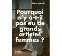 Pourquoi n'y a-t-il pas eu de grands artistes femmes ?