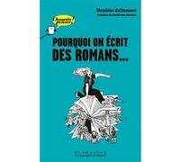 Pourquoi on écrit des romans... Danièle Sallenave (Auteur), Sandrine Martin (Illustration)