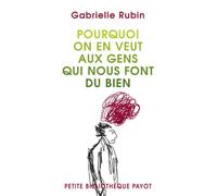 Pourquoi on en veut aux gens qui nous font du bien