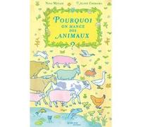 Pourquoi on mange des animaux ? Nina Metais (Auteur), Alice Chemama (Illustration)