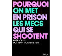 Pourquoi on met en prison les mecs qui se shootent. Une famille ouvrière et la drogue (biographie)