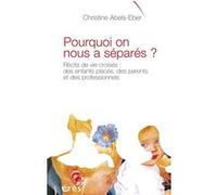 Pourquoi on nous a separés ? Récits de vie croisés Eugène Enriquez (Préface), Christine Abels-Eber (Auteur)