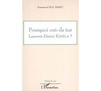 Pourquoi ont-ils tué Laurent Désiré Kabila ? - Emmanuel Murhula A. Nashi - L'harmattan - broché - Etude