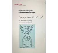 Pourquoi ont-ils tué Lip ?: De la victoire ouvrière au tournant néolibéral