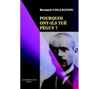 Pourquoi Ont-Ils Tue Peguy ?