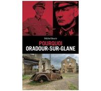 Pourquoi Oradour-Sur-Glane