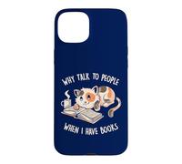Pourquoi Parler aux Gens Quand J'Ai des Livres Mignon Chat lisant EduEly Coque pour iPhone 15 Plus