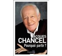 Jacques Chancel – Pourquoi partir ? – Journal 2011-2014 – Broché