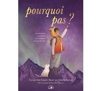 Pourquoi pas - Kobi Yamada Kobi Yamada (Auteur), Gabriella Barouch (Illustration)