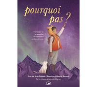 Pourquoi pas - Kobi Yamada: Une histoire sur les possibilités qui sommeillent en chacun de nous.