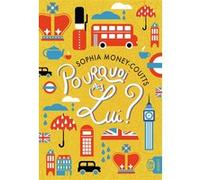 Pourquoi pas lui ? Sophia Money-Coutts (Auteur), Barbara Versini (Traduction)