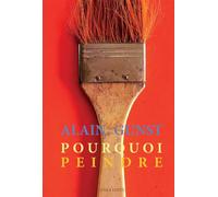 Pourquoi peindre - Alain Gunst - Lenka Lente - broché - Essai