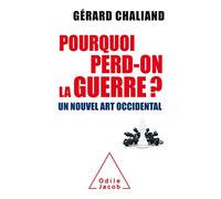 Pourquoi perd on la guerre ?: Un nouvel art occidental