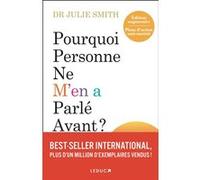 Pourquoi personne ne m'en a parlé avant ? Nouvelle édition augmentée Julie Smith (Auteur)