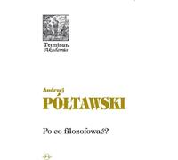 Pourquoi philosopher - Andrzej Półtawski (Buch auf Polnisch)