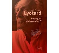 Pourquoi philosopher ? - Jean-François Lyotard - Puf - broché - Essai