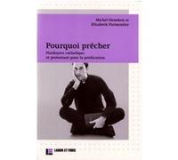 Pourquoi prêcher Michel Deneken (Auteur), Elisabeth Parmentier (Auteur)