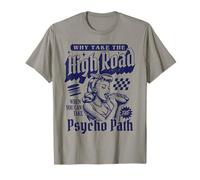 Pourquoi Prendre la Highroad Quand Vous Pouvez emprunter Le Chemin Psycho T-Shirt