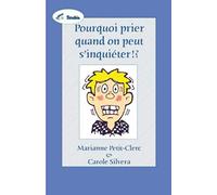 Pourquoi Prier Quand On Peut S'inquieter !?