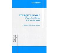 Pourquoi punir? L'approche utilitariste de la sanction pénale - Xavier Bebin - L'harmattan - broché - Essai