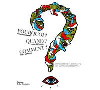 Pourquoi ? Quand ? Comment ? Des scientifiques répondent... Des artistes interprêtent...