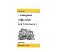 Pourquoi regarder les animaux ? - John Berger - Heros-Limite Eds - broché - Roman