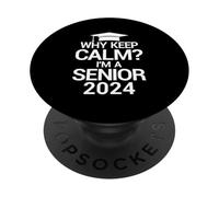 Pourquoi Rester Calme ? I'm A Senior 2024 PopSockets PopGrip Adhésif