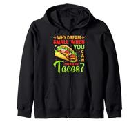 Pourquoi rêver petit quand vous pouvez rêver de tacos ? Sweat à Capuche