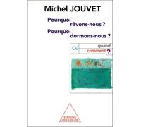 Pourquoi rêvons-nous ? Pourquoi dormons-nous ?