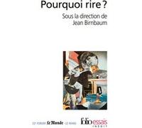 Pourquoi rire ? Thomas Bénatouïl (Auteur), Anne Dufourmantelle (Auteur), Julia Pecker (Auteur), Antoine de Baecque (Auteur), Dominique Noguez (Auteur), Claude Gauvard (Auteur), Collectif (Auteur)
