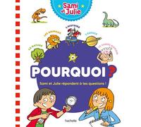 Pourquoi ? Sami et Julie répondent à tes questions ! - Thérèse Bonté - Hachette Education - broché - Document jeunesse