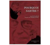 Pourquoi Sartre ? - Collectif - Le Bord De L'eau Eds - broché - Essai