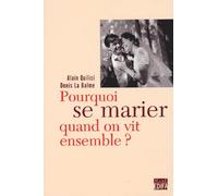 Pourquoi se marier quand on vit ensemble ?